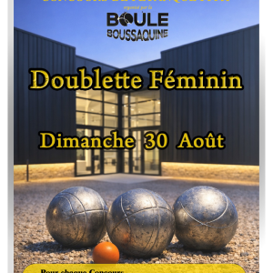 Doublette Féminin FFPJP _ Boule Boussaquine - Boulodrome - Boussac